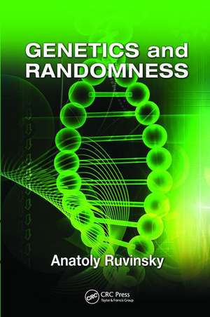 Genetics and Randomness de Anatoly Ruvinsky