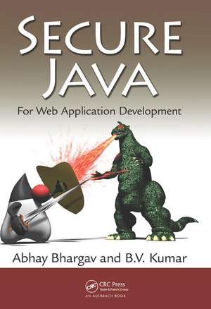 Secure Java: For Web Application Development de Abhay Bhargav