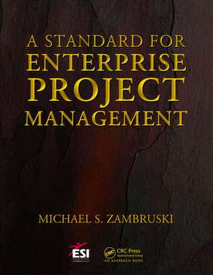 A Standard for Enterprise Project Management de Michael S. Zambruski