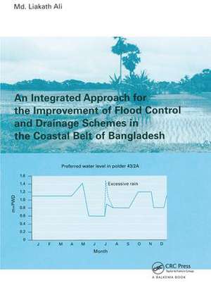 An Integrated Approach for the Improvement of Flood Control and Drainage Schemes in the Coastal Belt of Bangladesh de Liakath Ali