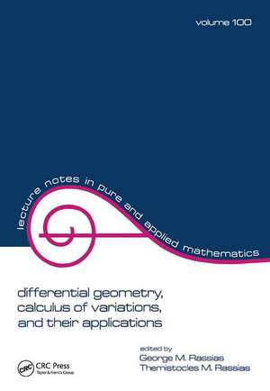 Differential Geometry, Calculus of Variations, and Their Applications de George M. Rassias