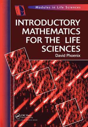 Introductory Mathematics for the Life Sciences de David Phoenix