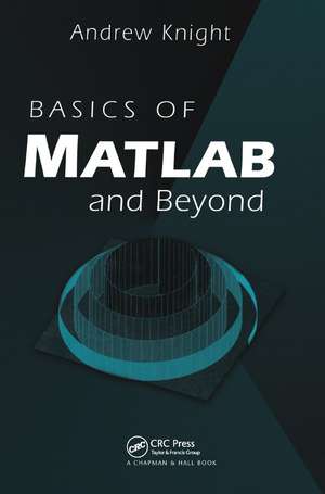 Basics of MATLAB and Beyond de Andrew Knight