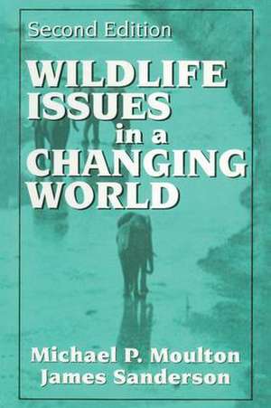 Wildlife Issues in a Changing World de James Sanderson