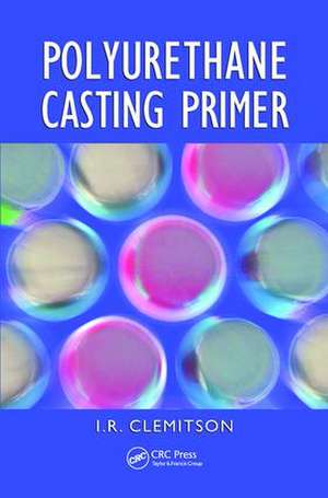 Polyurethane Casting Primer de I.R. Clemitson