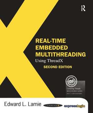 Real-Time Embedded Multithreading Using ThreadX de Edward Lamie