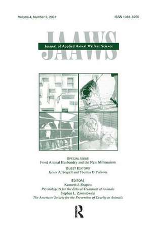 Food Animal Husbandry and the New Millennium: A Special Issue of journal of Applied Animal Welfare Science de James A. Serpell