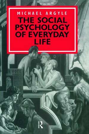 The Social Psychology of Everyday Life de Michael Argyle