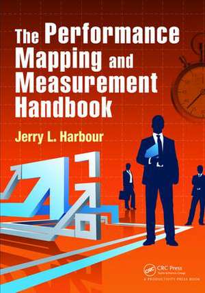 The Performance Mapping and Measurement Handbook de Jerry L. Harbour