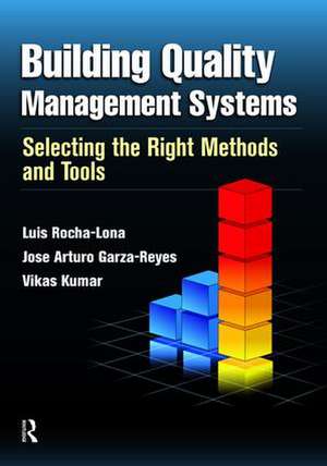 Building Quality Management Systems: Selecting the Right Methods and Tools de Luis Rocha-Lona