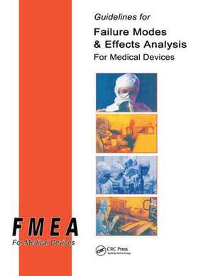 Guidelines for Failure Modes and Effects Analysis for Medical Devices de Dyadem Press