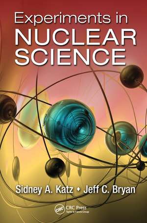 Experiments in Nuclear Science de Sidney A. Katz