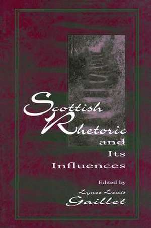 Scottish Rhetoric and Its Influences de Lyne‚ Lewis Gaillet