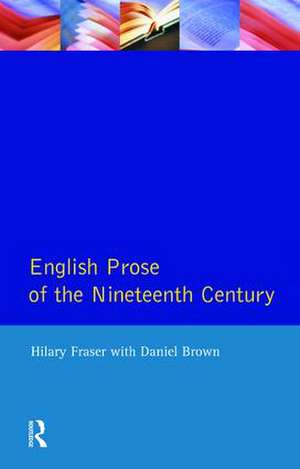 English Prose of the Nineteenth Century de Hilary Fraser