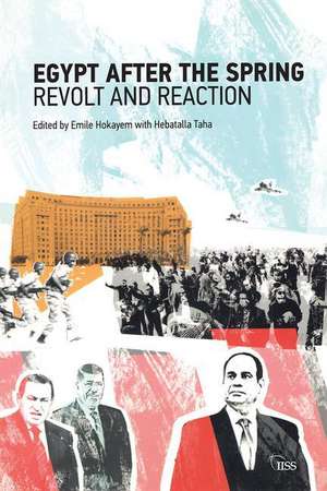 Egypt after the Spring: Revolt and Reaction de Emile Hoyakem