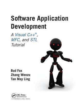 Software Application Development: A Visual C++, MFC, and STL Tutorial de Bud Fox