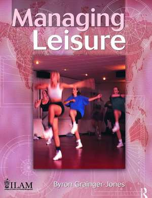 Managing Leisure de Byron Grainger-Jones