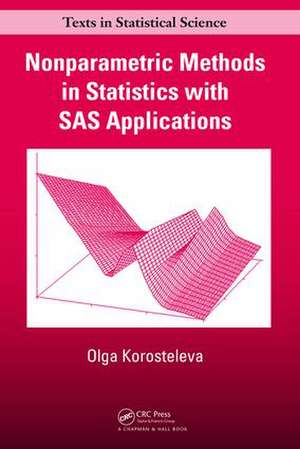 Nonparametric Methods in Statistics with SAS Applications de Olga Korosteleva