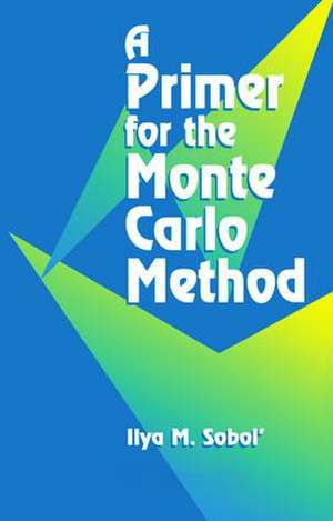 A Primer for the Monte Carlo Method de Ilya M. Sobol