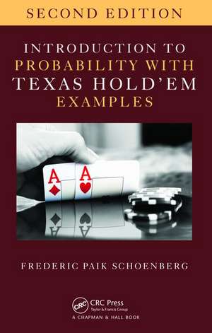 Introduction to Probability with Texas Hold 'em Examples de Frederic Paik Schoenberg