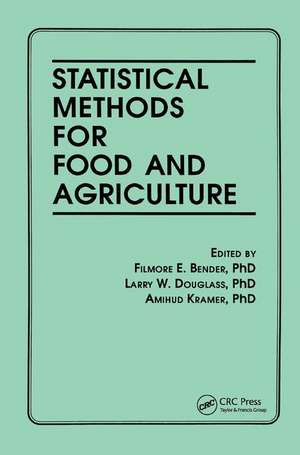 Statistical Methods for Food and Agriculture de Filmore E Bender