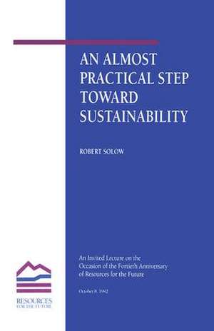 An Almost Practical Step Toward Sustainability de Robert M. Solow