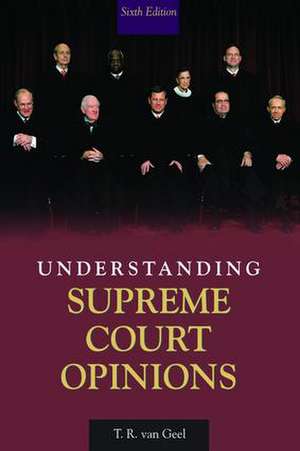 Understanding Supreme Court Opinions de T.R. van Geel