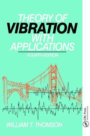 Theory of Vibration with Applications de William Thomson