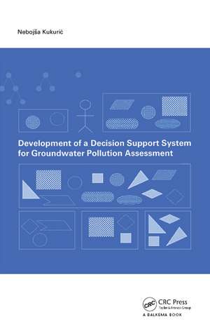 Development of a Decision Support System for Groundwater Pollution Assessment de N. Kukuric