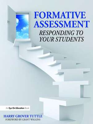 Formative Assessment: Responding to Your Students de Harry Grover Tuttle