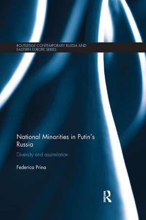 National Minorities in Putin's Russia: Diversity and Assimilation de Federica Prina