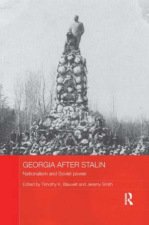 Georgia after Stalin: Nationalism and Soviet power de Timothy K. Blauvelt