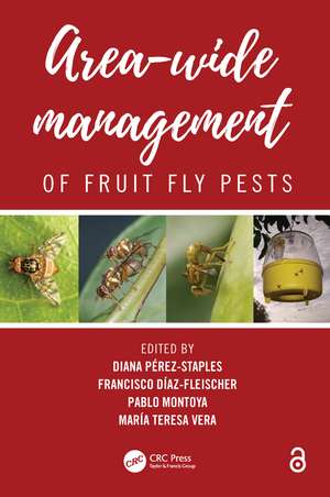 Area-Wide Management of Fruit Fly Pests de Diana Perez-Staples