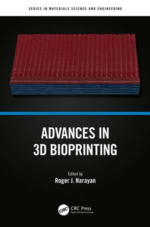 Advances in 3D Bioprinting de Roger J. Narayan