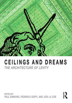 Ceilings and Dreams: The Architecture of Levity de Paul Emmons