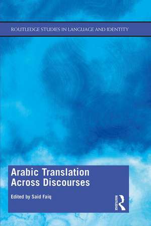 Arabic Translation Across Discourses de Said Faiq