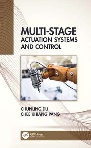 Multi-Stage Actuation Systems and Control de Chunling Du