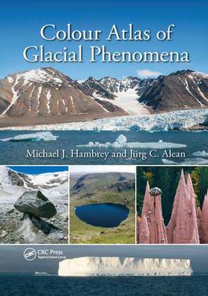 Colour Atlas of Glacial Phenomena de Michael J. Hambrey