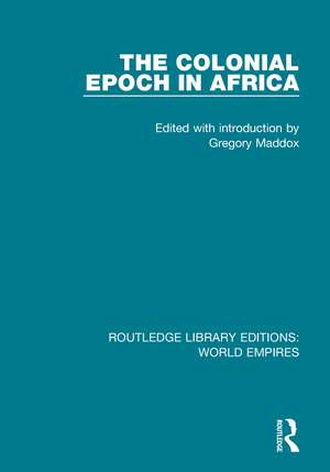 The Colonial Epoch in Africa de Gregory Maddox