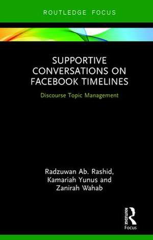 Supportive Conversations on Facebook Timelines: Discourse Topic Management de Radzuwan Ab. Rashid