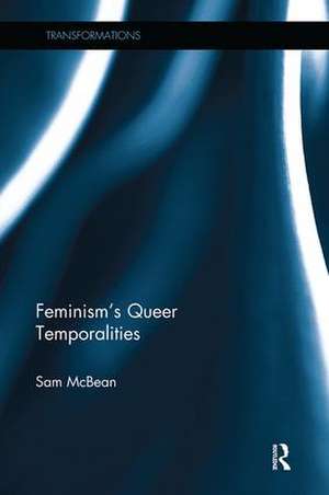 Feminism's Queer Temporalities de Sam McBean