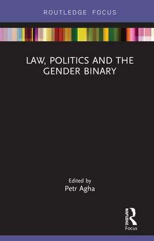 Law, Politics and the Gender Binary de Petr Agha