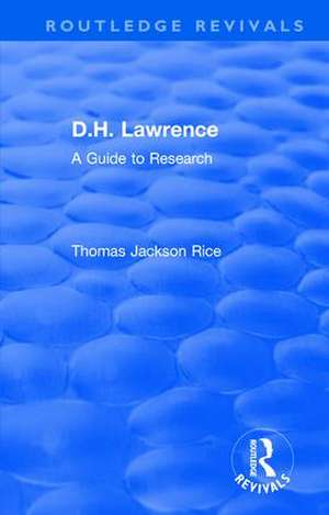 D.H. Lawrence: A Guide to Research de Thomas Jackson Rice