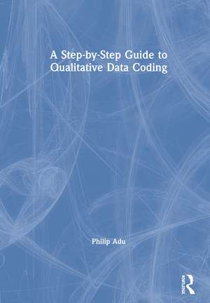 A Step-by-Step Guide to Qualitative Data Coding de Philip Adu