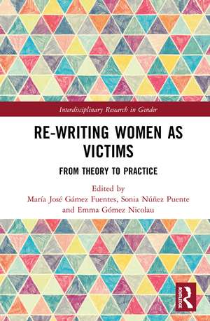 Re-writing Women as Victims: From Theory to Practice de María José Gámez Fuentes