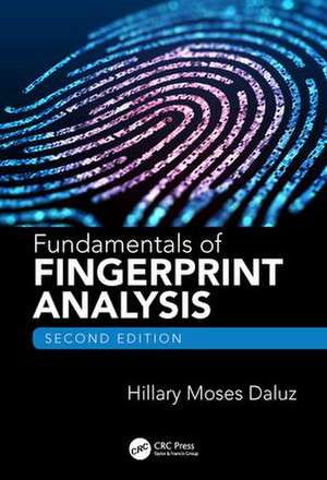 Fundamentals of Fingerprint Analysis, Second Edition de Hillary Moses Daluz