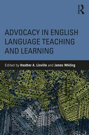 Advocacy in English Language Teaching and Learning de Heather A. Linville