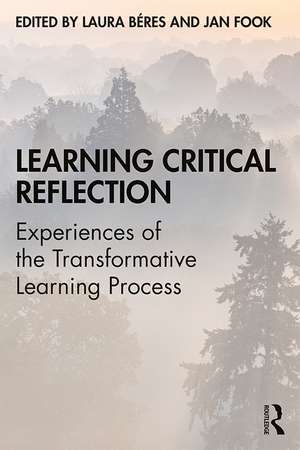 Learning Critical Reflection: Experiences of the Transformative Learning Process de Laura Béres