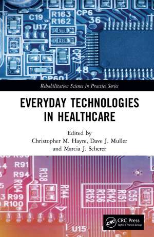 Everyday Technologies in Healthcare de Christopher M. Hayre