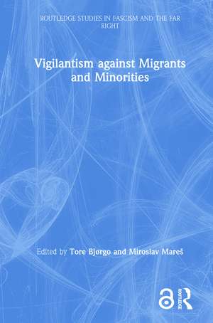 Vigilantism against Migrants and Minorities de Tore Bjørgo